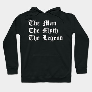 The Man, The Myth, The Legend - Masculine Hoodie